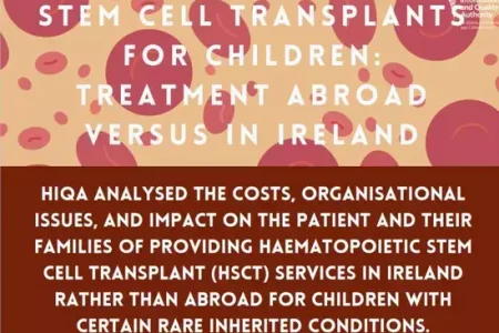 HIQA on the repatriation of paediatric HSCT services to Ireland.
